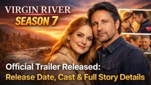 Virgin River Season 7 Official Trailer Released